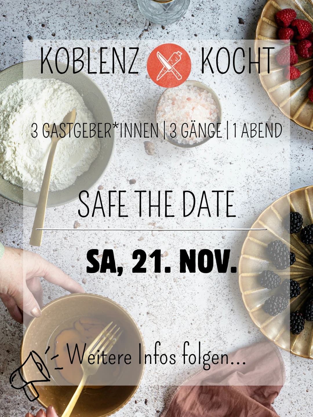 Koblenz kocht – Save the Date, Samstag 21. November, 3 Gastgeber*innen, 3 Gänge, 1 Abend